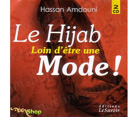 Le Hijab, Loin d'Être une Mode ! (2CD)