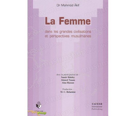 La femme dans les grandes civilisations et perspectives musulmanes