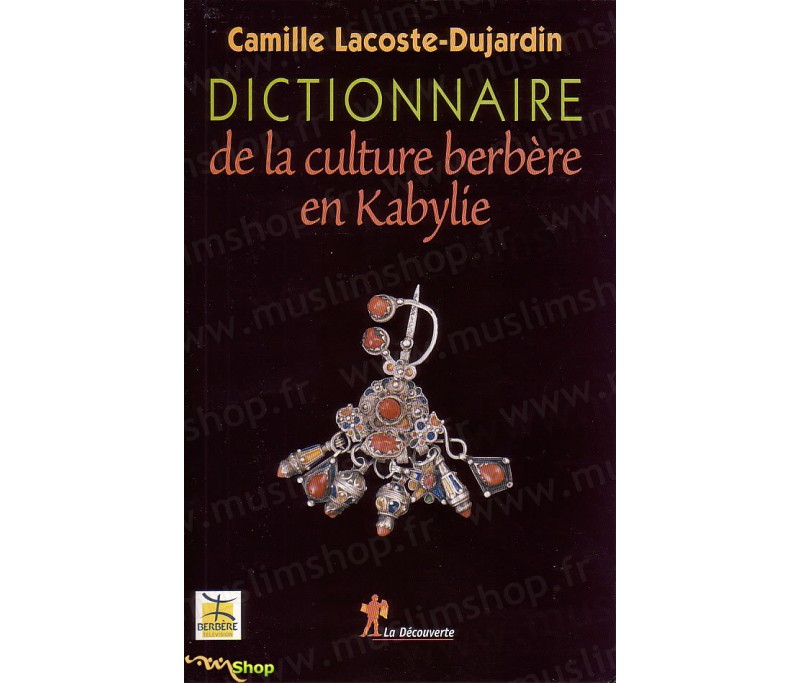 la Culture Berbère en Kabylie par Camille LACOSTE-DUJARDIN chez La Découverte