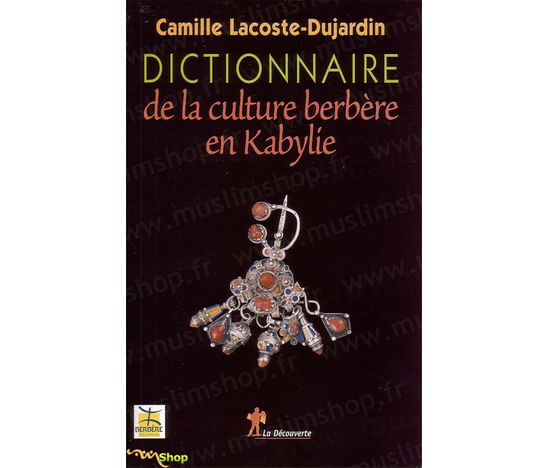 Dictionnaire de la Culture Berbère Kabylie par LACOSTE-DUJARDIN chez La Découverte sur MuslimShop.fr