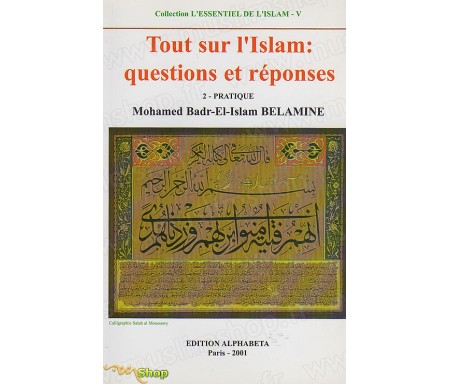 Tout sur l'Islam 2 : Pratique