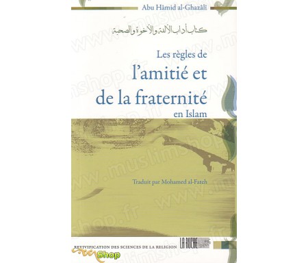 Les Règles de l'Amitié et de la Fraternité en Islam