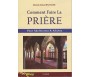 Comment faire la Prière - Pour Adolescents et Adultes