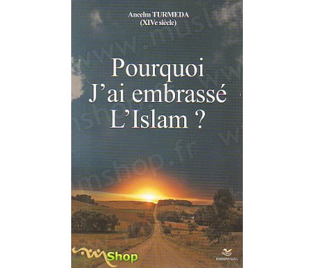 Pourquoi J'ai Embrassé l'Islam ?