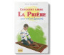 Comment Faire la Prière pour enfant (Garçon)