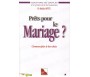 Prêts pour le Mariage ? Comment faire le Bon Choix