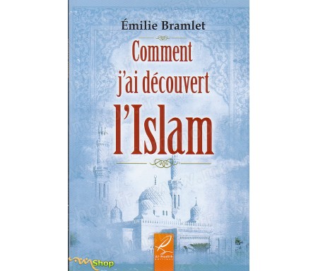 Comment j'ai découvert l'Islam