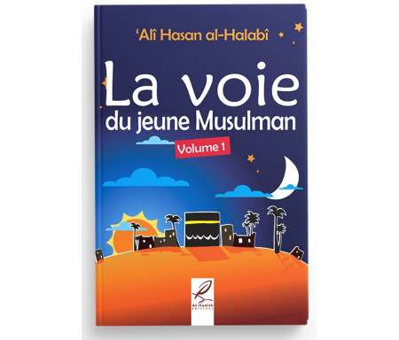 La Voie du Jeune Musulman - Volume 1