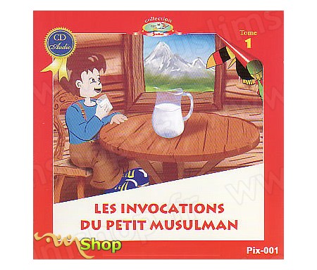 Les Invocations du Petit Musulman - Tome 1