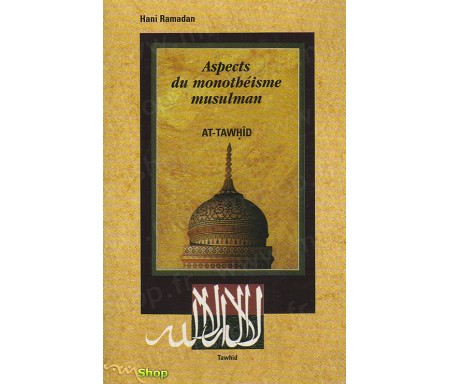 Aspects du Monothéisme Musulman