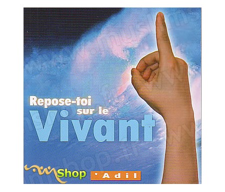 Reposes-Toi sur le Vivant