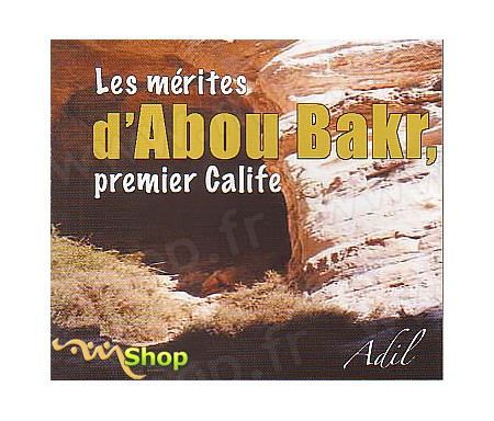 Les Mérites d'Abou Bakr, Premier Calife