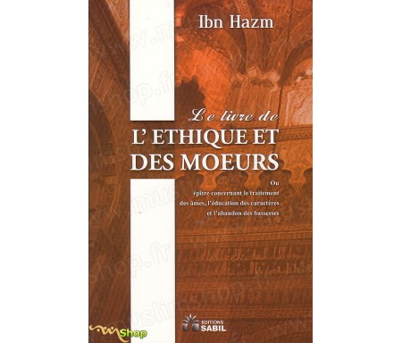 Le livre de l'éthique des moeurs ou êpitre concernant le traitement des âmes, l'éducation des caractères et l'abandon des basses