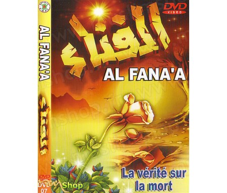 Al Fana'a - La Vérité sur la Mort