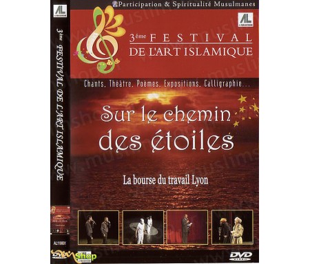 3ème Festival de l'Art Islamique - Sur le Chemin des Etoiles