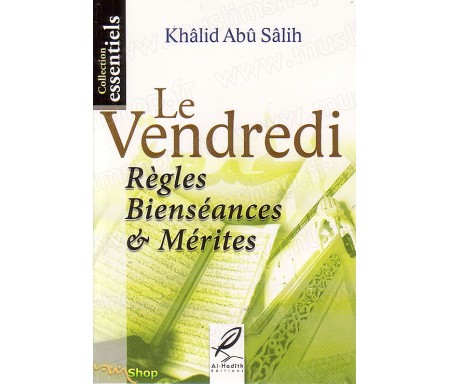 Le Vendredi - Règles, Bienséances et Mérites