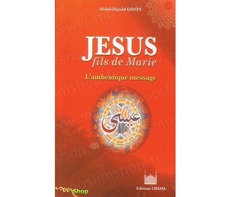 Jésus Fils de Marie - L'Authentique Message