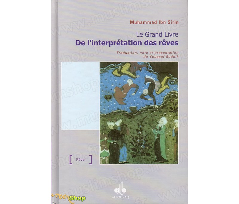 Le Grand Livre De L Interpretation Des Reves Par Ibn Sirin Chez Al Bouraq Sur Muslimshop Fr