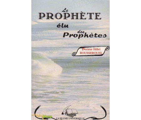 Le Prophète, Elu des Prophètes