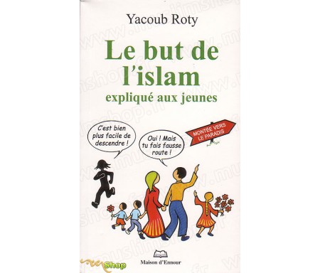 Le But de l'Islam expliqué aux Jeunes