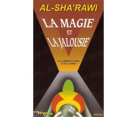 La Magie et la Jalousie à la Lumière du Coran et de la Sunna