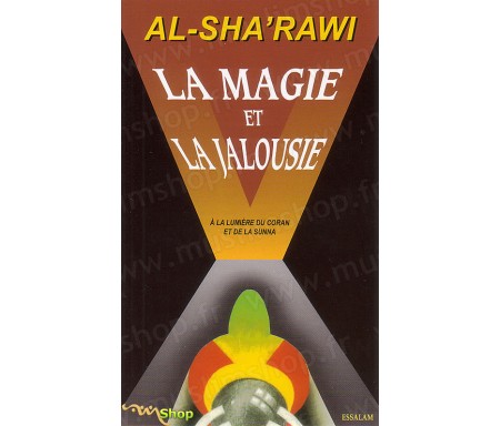 La Magie et la Jalousie à la Lumière du Coran et de la Sunna