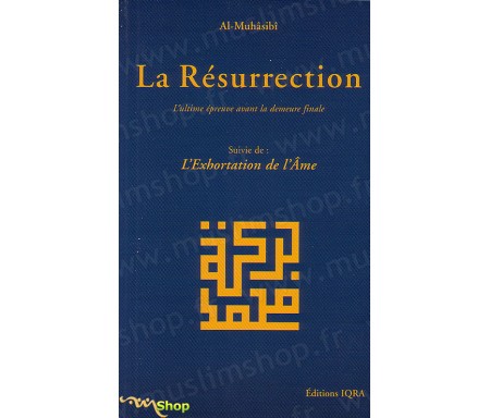 La résurrection - L'ultime épreuve avant la demeure finale