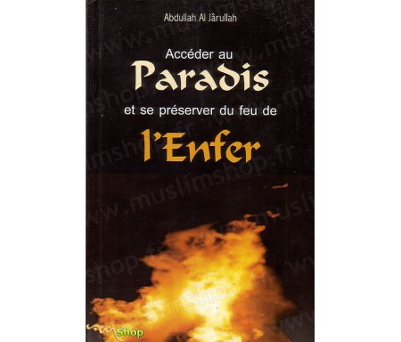 Accéder au Paradis et se Préserver du Feu de l'Enfer