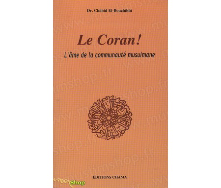 Le Coran : l'Âme de la Communauté Musulmane