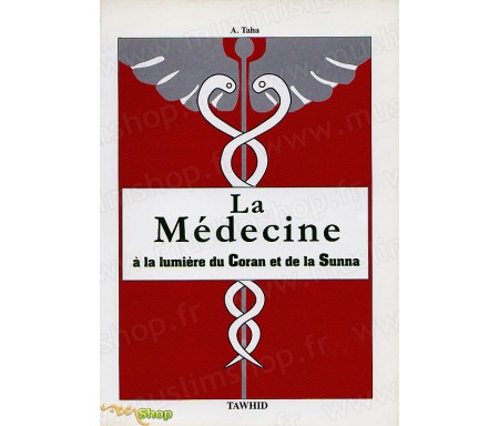 La Médecine à la lumière du Coran et de la Sunna