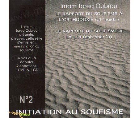 Le Rapport du Soufisme à l'Orthodoxie (Al 'Aqida) et à la Loi (Shari'a) - CD + DVD