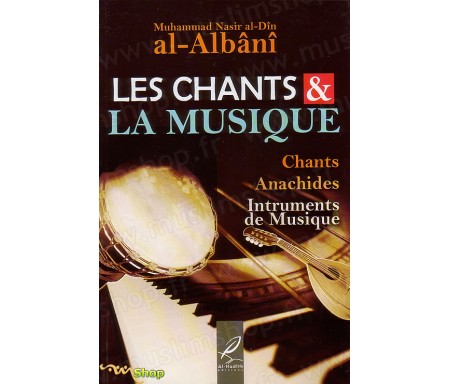 Les Chants et la Musique - Chants, Anashides, Instruments de Musique