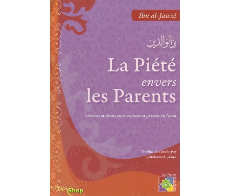 La Piété envers les Parents - Devoirs et Droits entre Enfants et Parents en Islam