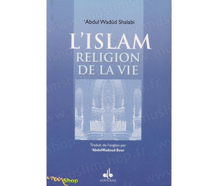 L'Islam, Religion de la Vie