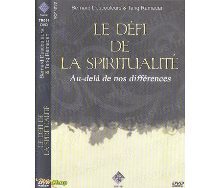 Le Défi de la Spiritualité - Au delà de nos Différences