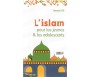 L'Islam pour les adolescents (Volume 1) - Eveil à la Religion Musulmane - A partir de 11 ans
