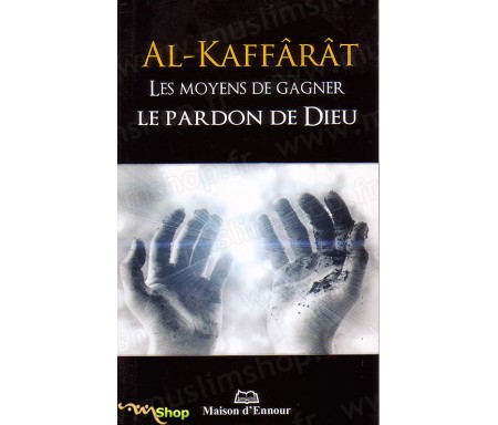 Al-Kaffarat, Les Moyens de Gagner le Pardon de Dieu