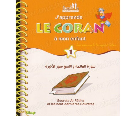 J'Apprends le Coran à mon Enfant - Sourates AL-Fatiha et les 9 Dernières Sourates