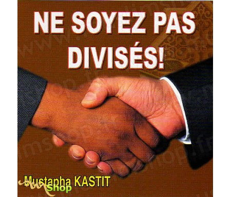 Ne Soyez pas Divisés !