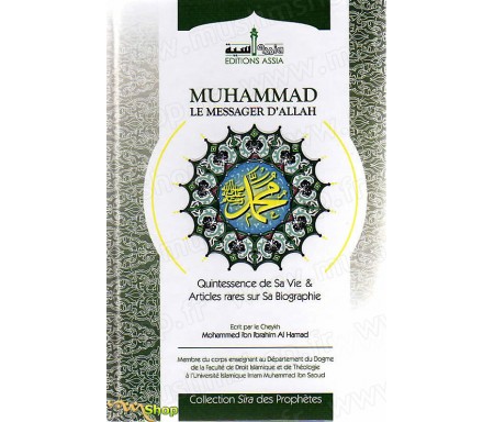 Muhammad, le Messager d'Allah - Quintessence de Sa Vie