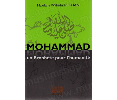 Mohammad, Un Prophète pour l'Humanité