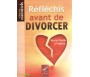 Réfléchis avant de Divorcer