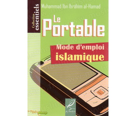 Le Portable : Mode d'Emploi Islamique