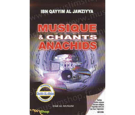 Musique et Chants Anashids (Hadiths Authentifiés par Cheikh Albani)