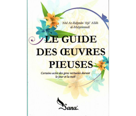 Le Guide des Oeuvres Pieuses - Certains Actes des Gens Vertueux de Jour et de Nuit