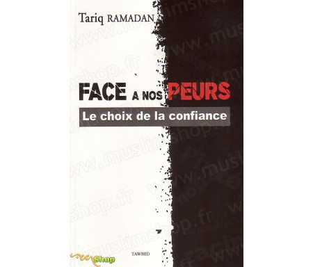 Face à Nos Peurs - Le Choix de la Confiance