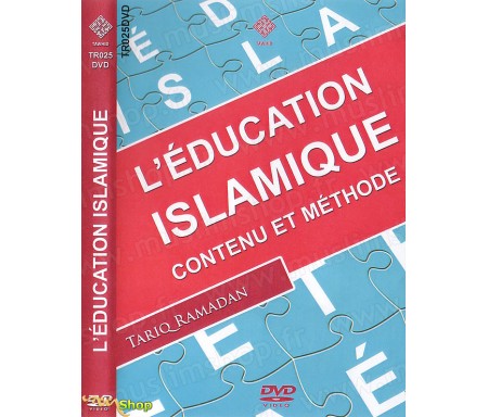 L'Education Islamique - Contenu et Méthode