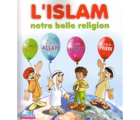 L'Islam Notre belle Religion