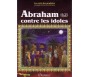 Les récits des Prophètes : Abraham Contre les Idoles
