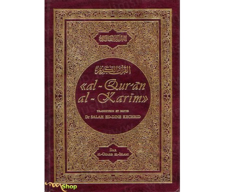 Le Saint Coran et la Traduction du Sens de Ses Versets - Traduit et Commenté par le Dr KECHRID